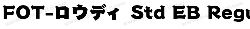 FOT-ロウディ Std EB Regu字体转换